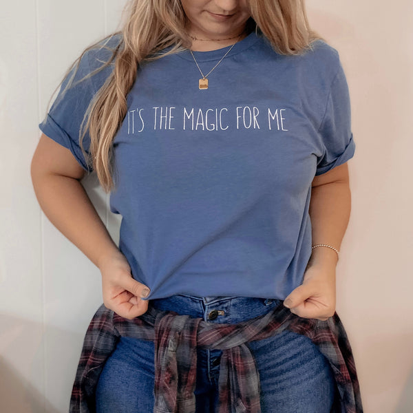 “It’s the magic for me" Tee